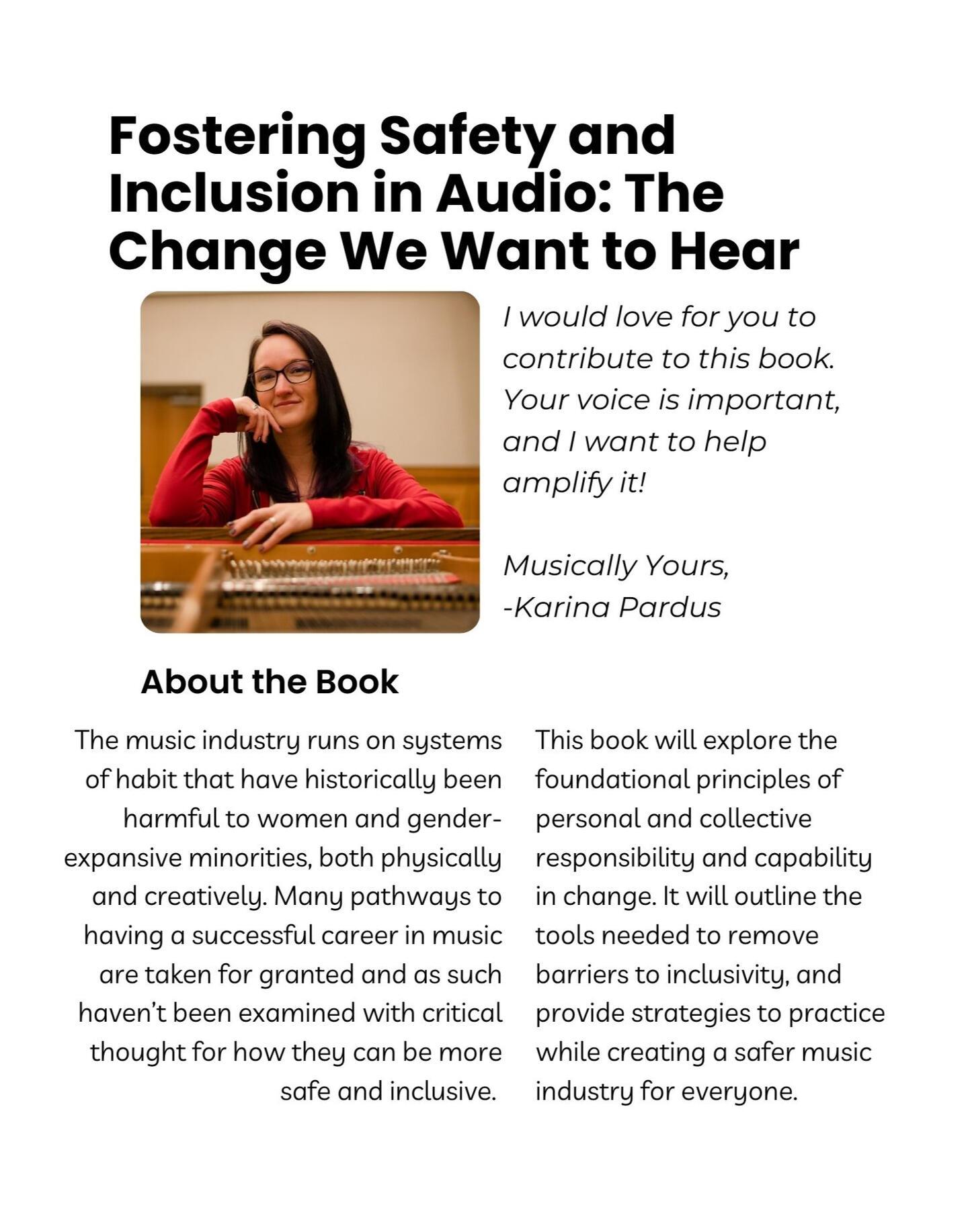 I would love for you to contribute to this book. Your voice is important, and I want to help amplify it! The music industry runs on systems of habit that have historically been harmful to women and gender-expansive minorities, both physically and creativel